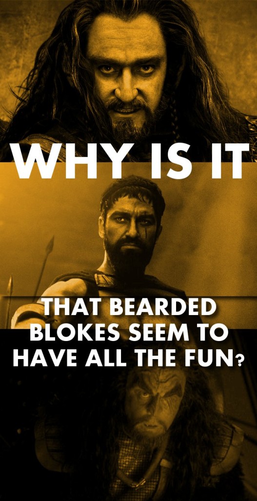 Why is it that bearded blokes seem to have all the fun?