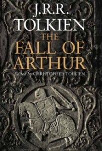 The Fall of Arthur, J.R.R. Tolkien (c) HarperCollins