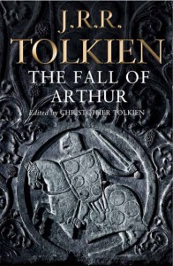The Fall of Arthur. J.R.R. and Christopher Tolkien (c) HarperCollins