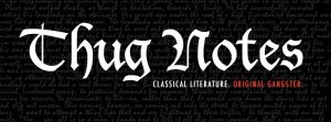 Thug Notes. Classical Literature. Original Gangster (c)